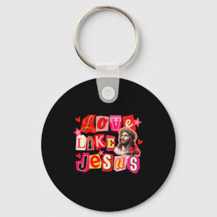 Love Like Jesus God Religious Christian Valentine Keychain