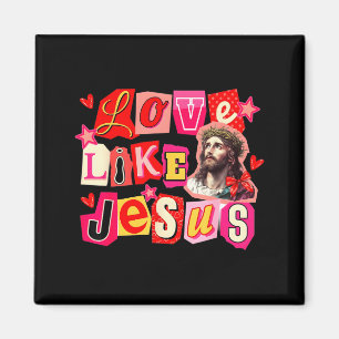 Love Like Jesus God Religious Christian Valentine Magnet
