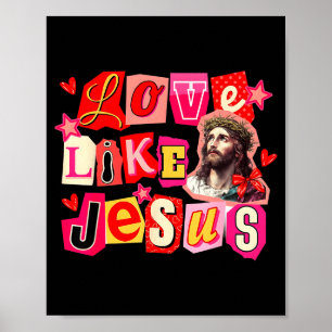 Love Like Jesus God Religious Christian Valentine Poster