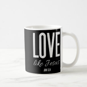 Love Like Jesus John 13_ Bible Verse Christian Scr Coffee Mug
