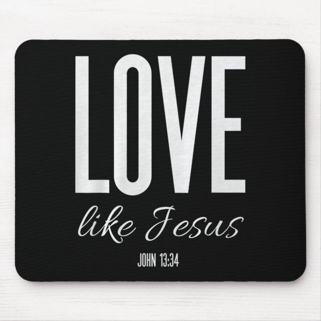 Love Like Jesus John 13_ Bible Verse Christian Scr Mouse Pad (Front)