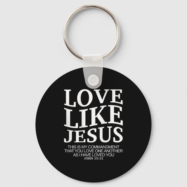 Love Like Jesus John 15 12 Christian Teen Girl Sis Keychain (Front)