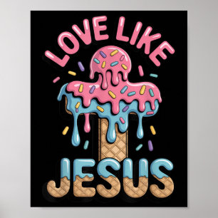 Love Like Jesus Kids Christian Ice Cream Drip Boys Poster