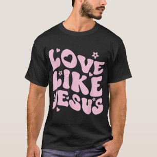 Love Like Jesus Positive Catholic Preppy Retro Chr T-Shirt
