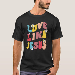 Love Like Jesus Religious God Christian Men's Wome T-Shirt
