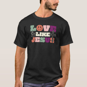 Love Like Jesus Religious God Christian Words 60s T-Shirt