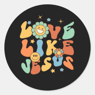 Love Like Jesus Religious God Christian Words On B Classic Round Sticker