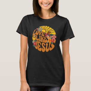 Love Like Jesus Religious God Christian Words On B T-Shirt