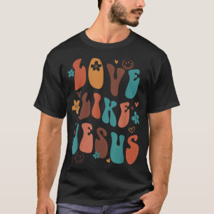 Love Like Jesus Religious God Christian Words On B T-Shirt