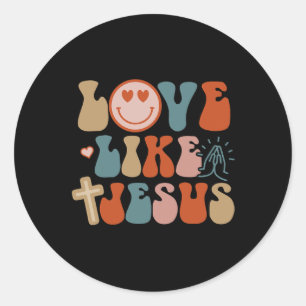 Love Like Jesus Retro Groovy Jesus Easter For Wome Classic Round Sticker
