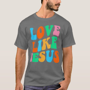 Love Like Jesus Retro Vintage Jesus Christian  T-Shirt