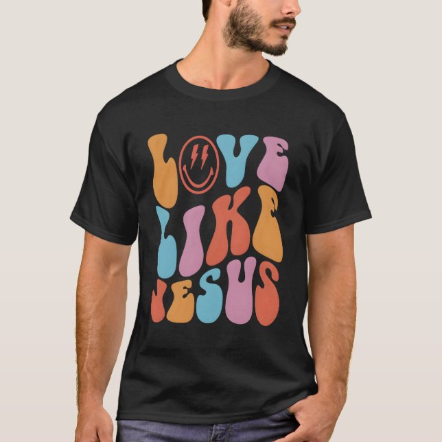 Love Like Jesus Smile Words On Back Positive T-Shirt (Front)