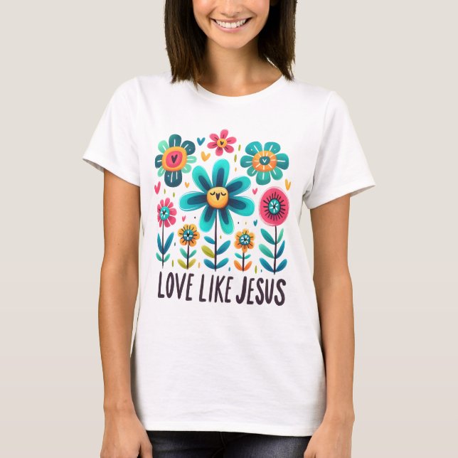 Love like Jesus  T-Shirt (Front)