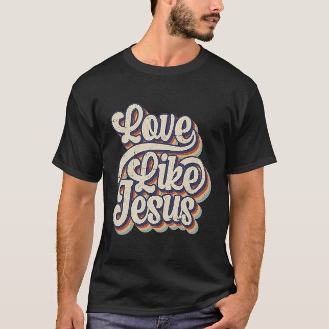 Love Like Jesus T-Shirt (Front)