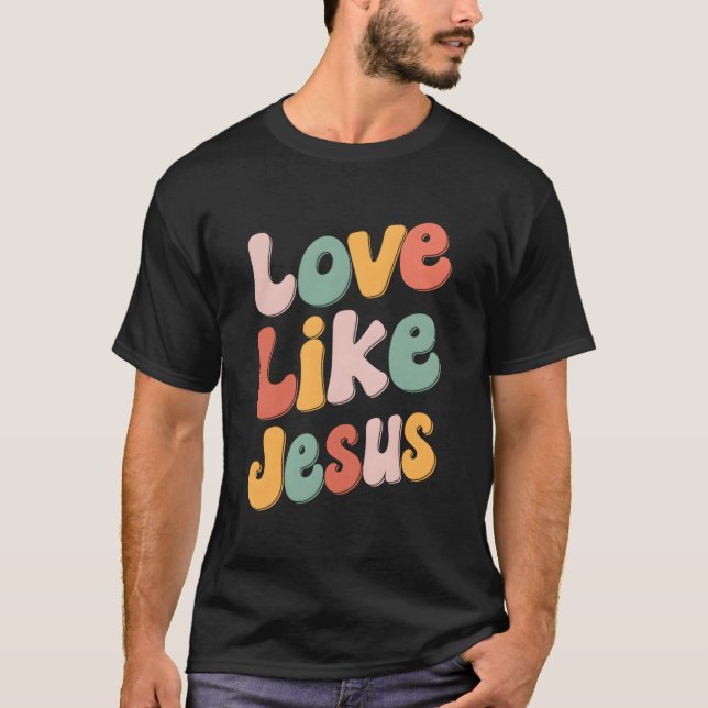 Love Like Jesus T-Shirt (Front)