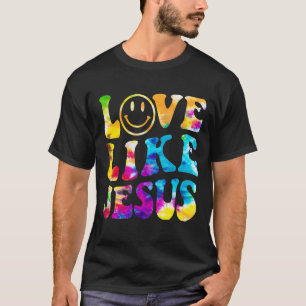 Love Like Jesus Tie Dye Faith Christian Jesus Men T-Shirt