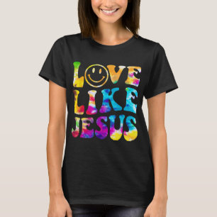 Love Like Jesus Tie Dye Faith Christian Jesus Men  T-Shirt