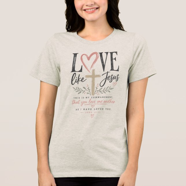 Love Like Jesus Tri-Blend Shirt (Front)