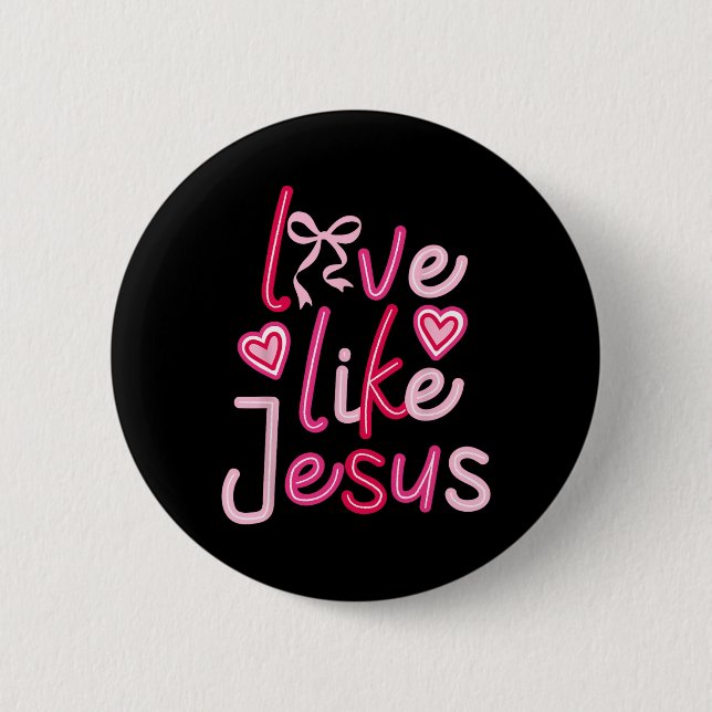 Love Like Jesus Valentines Day Christian  2 Inch Round Button (Front)