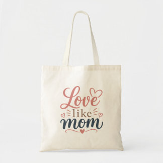 Love Like Mom Tote Bag Mothers Day Gift Mother