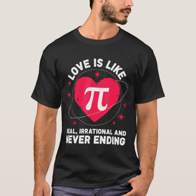 Love Like Pi Real Irrational Never Ending Valentin T-Shirt (Front)