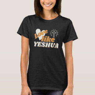 Love Like Yeshua Retro Heart Yeshua Hamashiach Mes T-Shirt