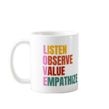LOVE Listen, Observe, Value, Empathize