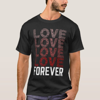 Love, Love, Love, Love Forever #mensfashion style  T-Shirt