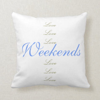 Love Love Love Weekends Throw Pillow