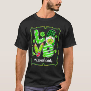 LOVE Lunch Lady Gnome Funny St Patrick's Day Shamr T-Shirt
