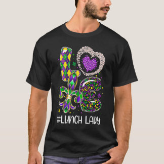 LOVE Lunch Lady Heart Life Mardi Gras Festival Par T-Shirt
