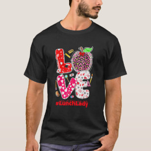 Love Lunch Lady Heart Valentine's Day Cafeteria Wo T-Shirt