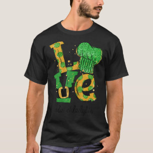 Love Lunch Lady Life Funny St Patrick S Day T-Shirt