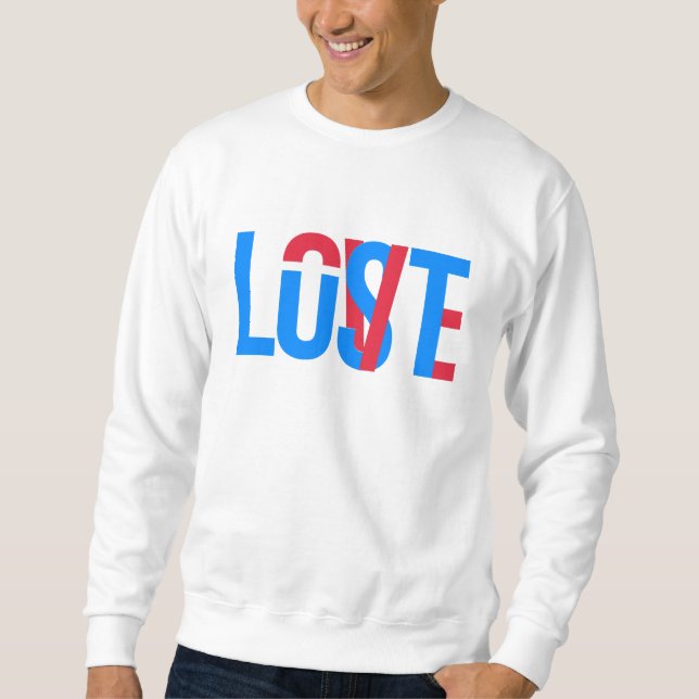 Love, Lust, Lost  Sweatshirt (Front)