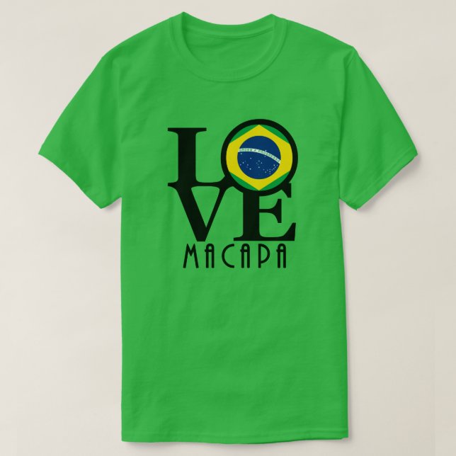 LOVE Macapa (front print) T-Shirt (Design Front)