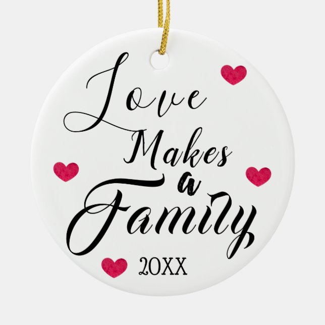 Love Makes a Family - Foster Care Adoption Ceramic Ornament (Front)
