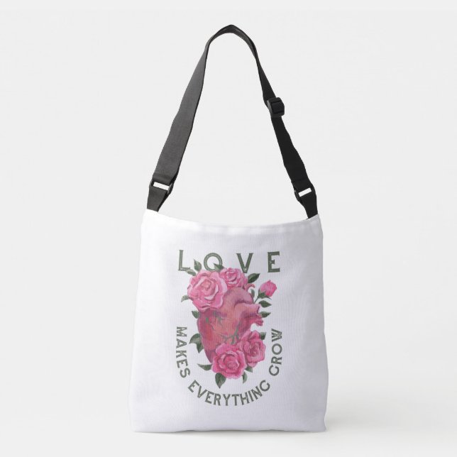 Love Makes Everything Grow – Romantic Floral Art  Crossbody Bag (Front)