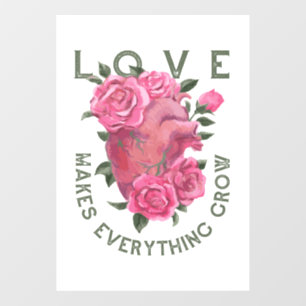 Love Makes Everything Grow – Romantic Floral Art  Window Cling