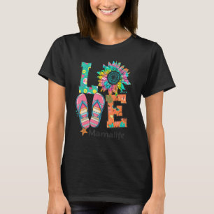 Love Mama Life Flip Flops Hippie Sunflower Summer T-Shirt