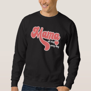 Love Mama   Mom Life Funny Mama Mother S Day   Sweatshirt