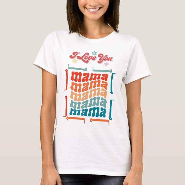 love mama T-Shirt (Front)