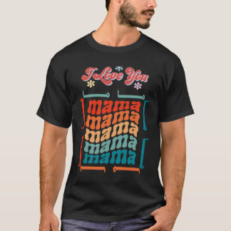 Love MAMA  T-Shirt