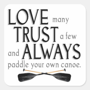 Love Many, Trust a Few Square Sticker