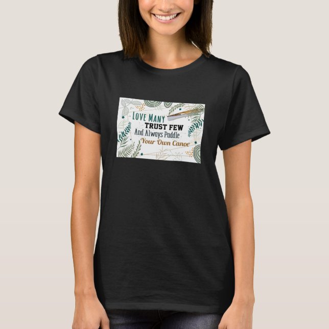 Love Many Trust Few T-Shirt (Front)