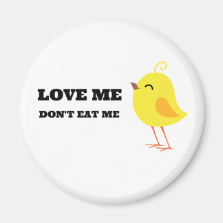 Love me, don't eat me! magnet