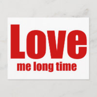 Love me long time