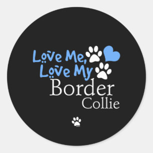 Love Me, Love My Border Collie Classic Round Sticker
