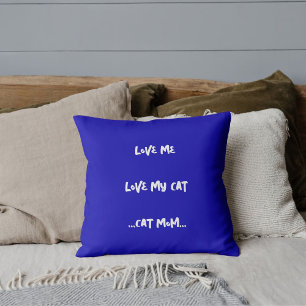 Love Me Love My Cat Funny Cute Cool Royal Blue Throw Pillow