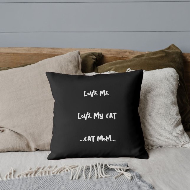 Love Me Love My Cat Funny Quote Cute Cool Black Throw Pillow (Creator Uploaded)