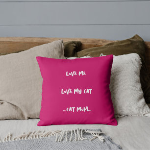 Love Me Love My Cat Funny Quote Cute White Pink Throw Pillow